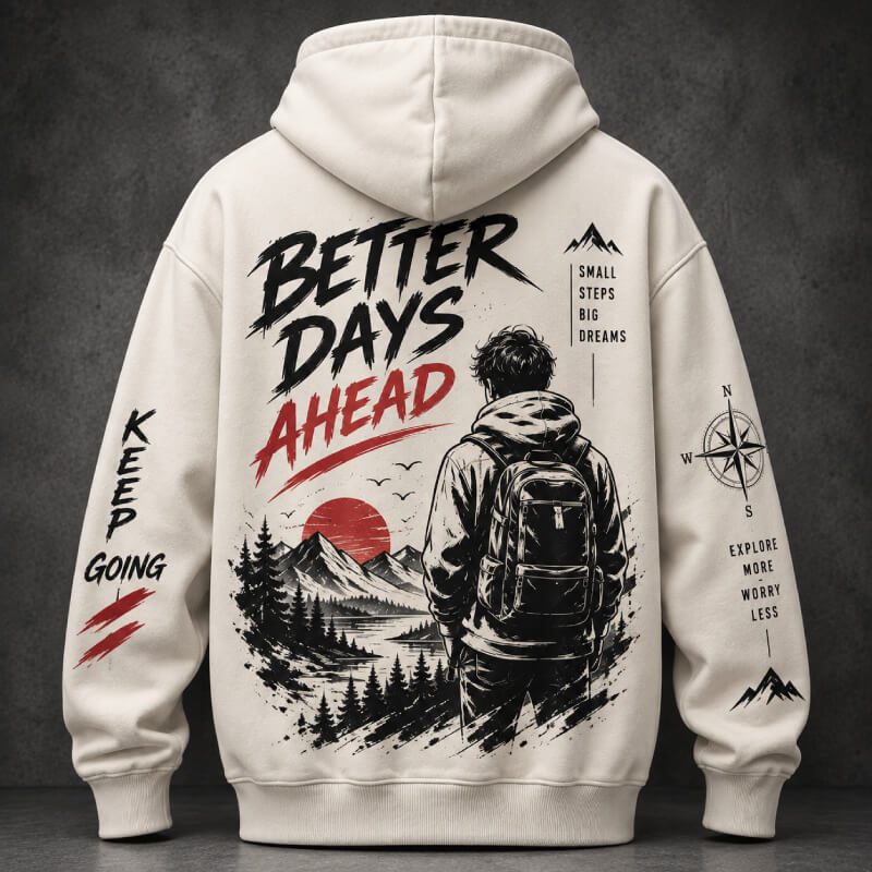 Better Days Ahead Hoodie — Hoodies
